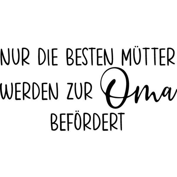 nur die besten Mutter werden Oma Miniaturansicht